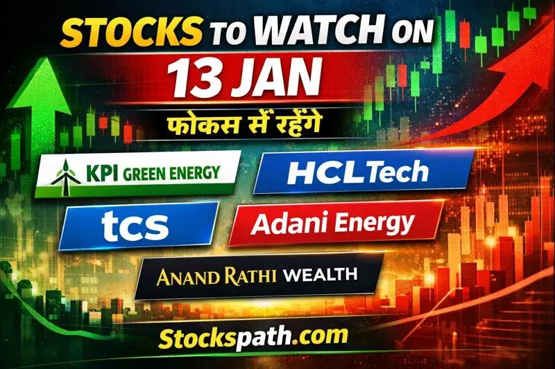 Stocks to Watch on 13 Jan
